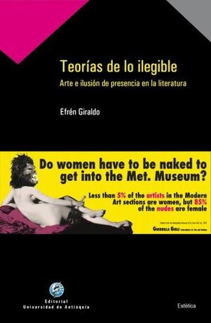 Portada de TEORIAS DE LO ILEGIBLE ARTE E ILUSION DE PRESENCIA EN LA LITERATURA