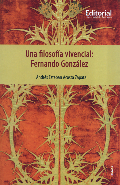 Portada de UNA FILOSOFIA VIVENCIAL FERNANDO GONZALEZ