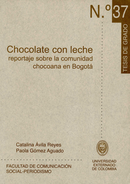 Portada de CHOCOLATE CON LECHE (TG-37) REPORTAJE SOBRE LA COMUNIDAD CHOCOANA EN BOGOTA
