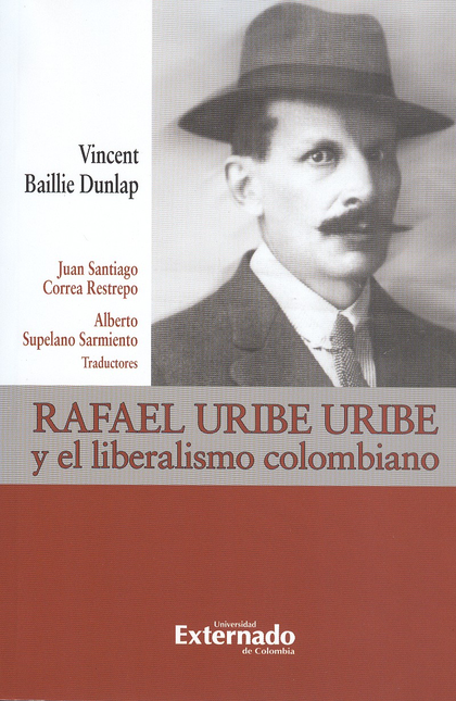 Portada de RAFAEL URIBE URIBE Y EL LIBERALISMO COLOMBIANO