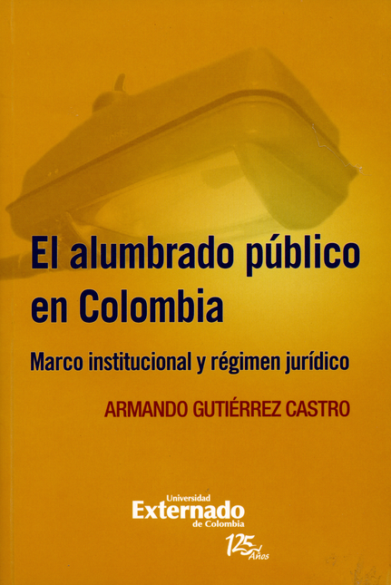 Portada de ALUMBRADO PUBLICO EN COLOMBIA MARCO INSTITUCIONAL Y REGIMEN JURIDICO