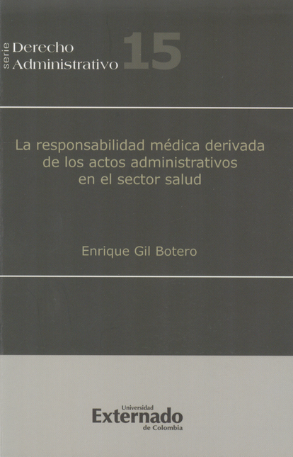 Portada de RESPONSABILIDAD MEDICA DERIVADA DE LOS ACTOS ADMINISTRATIVOS EN EL SECTOR SALUD, LA
