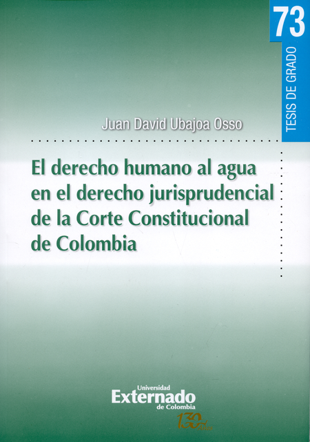 Portada de DERECHO HUMANO AL AGUA EN EL DERECHO JURISPRUDENCIAL DE LA CORTE CONSTITUCIONAL DE COLOMBIA, EL