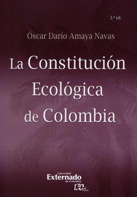 Portada de CONSTITUCION ECOLOGICA (3ª ED) DE COLOMBIA, LA