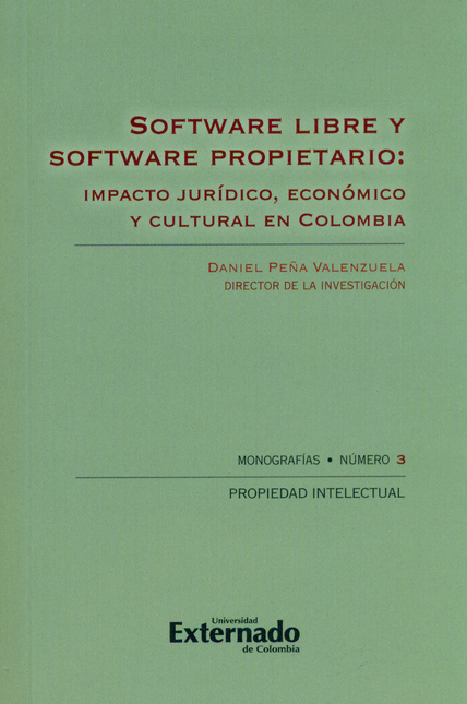 Portada de SOFTWARE LIBRE Y SOFTWARE PROPIETARIO: IMPACTO JURIDICO, ECONOMICO Y CULTURAL EN COLOMBIA