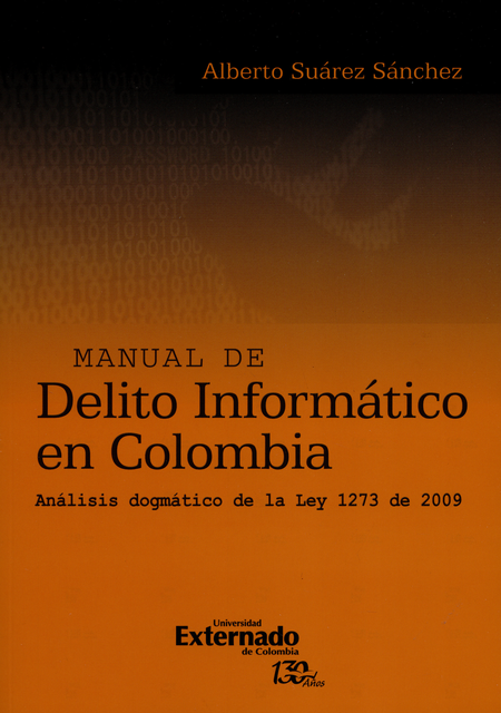 Portada de MANUAL DE DELITO INFORMATICO EN COLOMBIA ANALISIS DOGMATICO DE LA LEY 1273 DE 2009