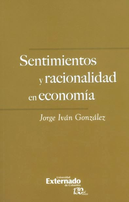 Portada de SENTIMIENTOS Y RACIONALIDAD EN ECONOMIA