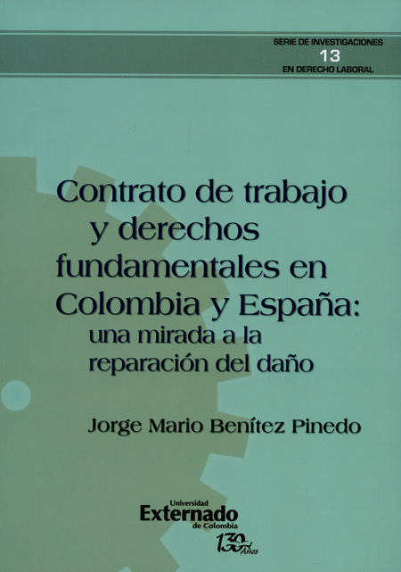 Portada de CONTRATO DE TRABAJO Y DERECHOS FUNDAMENTALES EN COLOMBIA Y ESPAÑA UNA MIRADA A LA REPARACION DEL DAÑO