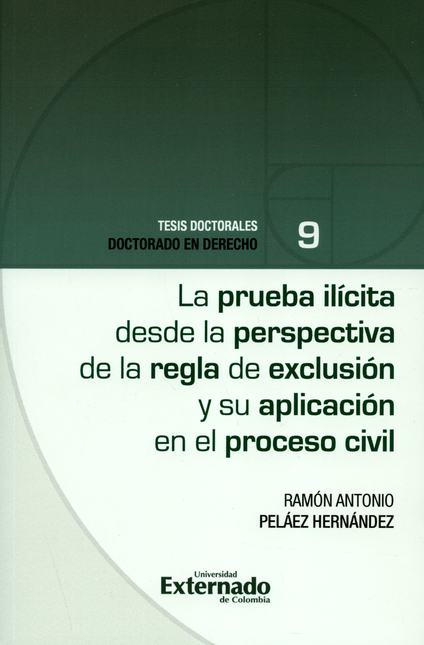 Portada de PRUEBA ILICITA DESDE LA PERSPECTIVA DE LA REGLA DE EXCLUSION Y SU APLICACION EN EL PROCESO CIVIL, LA