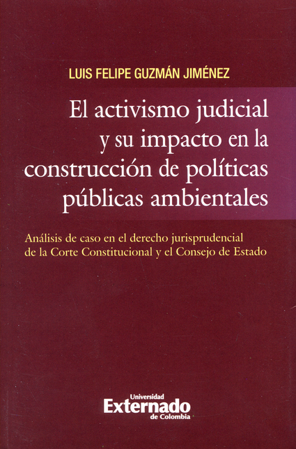 Portada de ACTIVISMO JUDICIAL Y SU IMPACTO EN LA CONSTRUCCION DE POLITICAS AMBIENTALES, EL