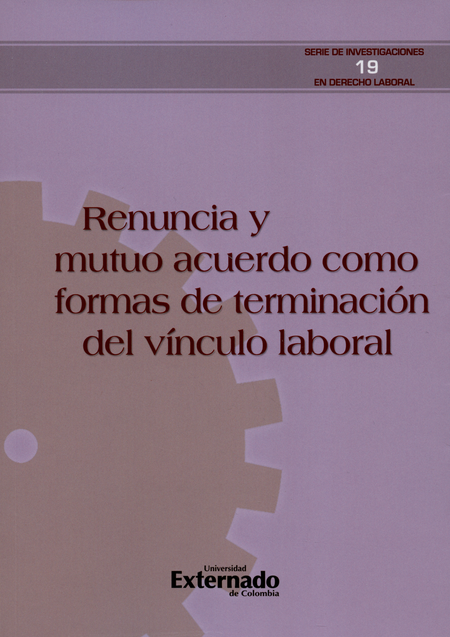 Portada de RENUNCIA Y MUTUO ACUERDO COMO FORMAS DE TERMINACION DEL VINCULO LABORAL