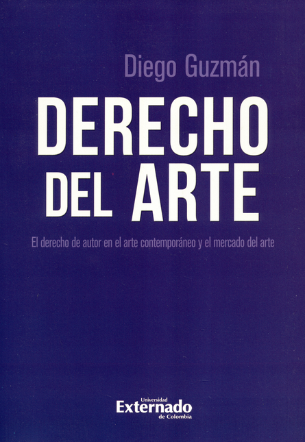 Portada de DERECHO DEL ARTE. EL DERECHO DE AUTOR EN EL ARTE CONTEMPORANEO Y EL MERCADO DEL ARTE