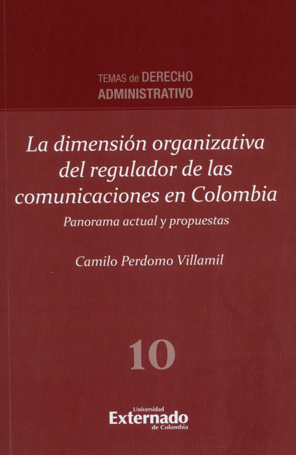 Portada de DIMENSION ORGANIZATIVA DEL REGULADOR DE LAS COMUNICACIONES EN COLOMBIA, LA