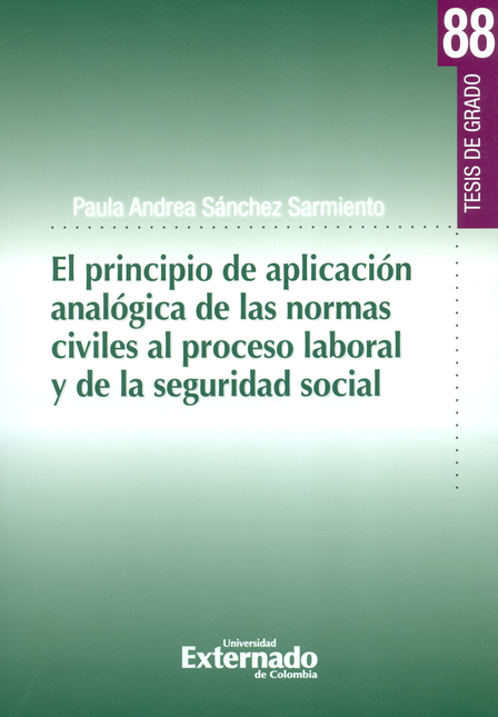 Portada de PRINCIPIO DE APLICACION ANALOGICA DE LAS NORMAS CIVILES AL PROCESO LABORAL Y DE LA SEGURIDAD SOCIAL, EL