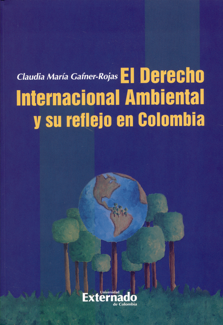 Portada de DERECHO INTERNACIONAL AMBIENTAL Y SU REFLEJO EN COLOMBIA, EL