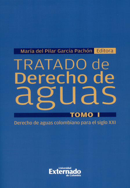 Portada de TRATADO DE DERECHO DE AGUAS (I) DERECHO DE AGUAS COLOMBIANO PARA EL SIGLO XXI