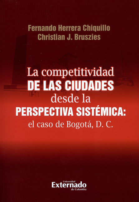Portada de COMPETITIVIDAD DE LAS CIUDADES DESDE LA PERSPECTIVA SISTEMICA EL CASO DE BOGOTA DC, LA