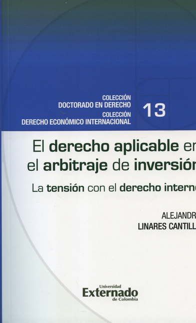 Portada de DERECHO APLICABLE EN EL ARBITRAJE DE INVERSION. LA TENSION CON EL DERECHO INTERNO, EL