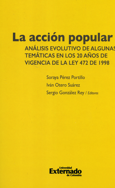Portada de ACCION POPULAR ANALISIS EVOLUTIVO DE ALGUNAS TEMATICAS EN LOS 20 AÑOS DE VIGENCIA DE LA LEY 472 DE 1998, LA