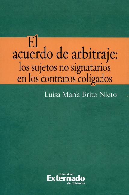 Portada de ACUERDO DE ARBITRAJE LOS SUJETOS NO SIGNATARIOS EN LOS CONTRATOS COLIGADOS, EL