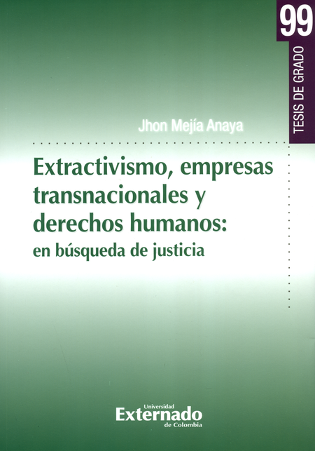 Portada de EXTRACTIVISMO EMPRESAS TRANSNACIONALES Y DERECHOS HUMANOS. EN BUSQUEDA DE JUSTICIA