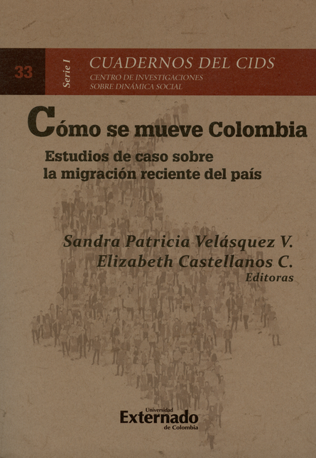 Portada de COMO SE MUEVE COLOMBIA ESTUDIOS DE CASO SOBRE LA MIGRACION RECIENTE DEL PAIS