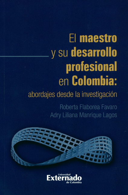 Portada de MAESTRO Y SU DESARROLLO PROFESIONAL EN COLOMBIA ABORDAJES DESDE LA INVESTIGACION, EL