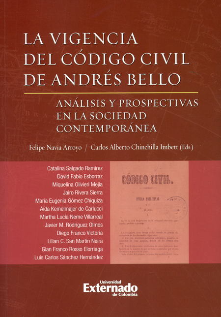 Portada de VIGENCIA DEL CODIGO CIVIL DE ANDRES BELLO. ANALISIS Y PROSPECTIVAS EN LA SOCIEDAD CONTEMPORANEA, LA