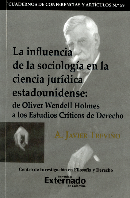 Portada de INFLUENCIA DE LA SOCIOLOGIA EN LA CIENCIA JURIDICA ESTADOUNIDENSE DE OLIVER WENDELL HOLMES A LOS ESTUDIOS CRIT