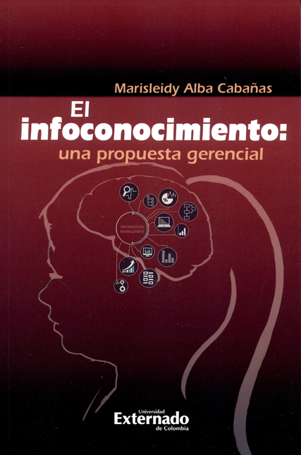 Portada de INFOCONOCIMIENTO UNA PROPUESTA GERENCIAL, EL