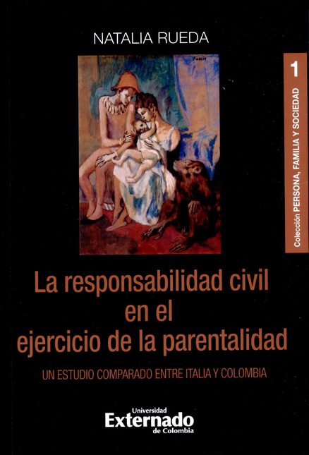 Portada de RESPONSABILIDAD CIVIL EN EL EJERCICIO DE LA PARENTALIDAD UN ESTUDIO COMPARADO ENTRE ITALIA Y COLOMBIA, LA