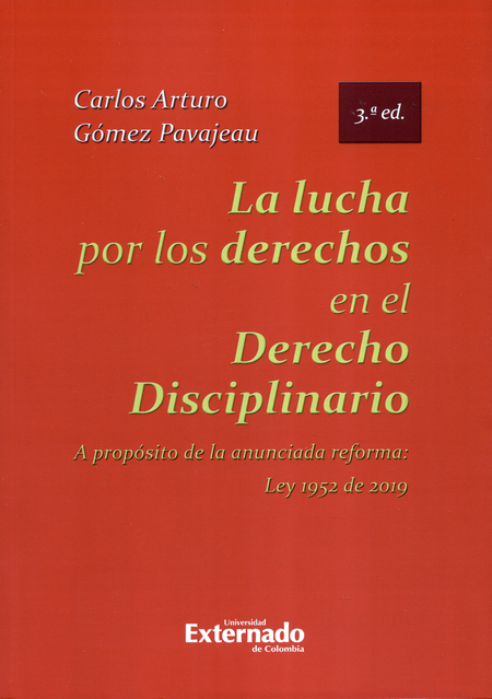 Portada de LUCHA POR LOS DERECHOS (3ª ED) EN EL DERECHO DISCIPLINARIO A PROPOSITO DE LA ANUNCIADA REFORMA LEY 1952 DE 201