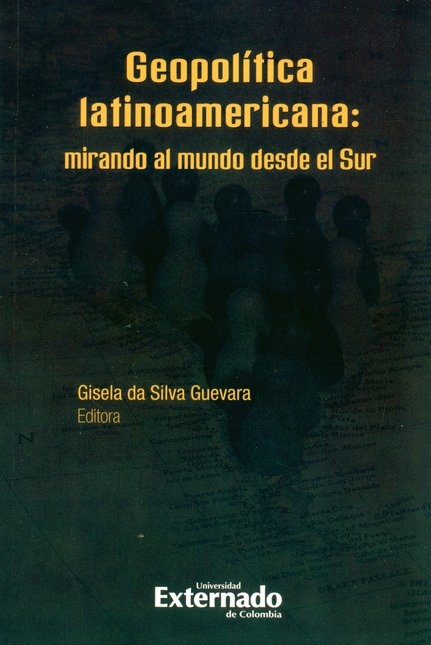 Portada de GEOPOLITICA LATINOAMERICANA MIRANDO AL MUNDO DESDE EL SUR