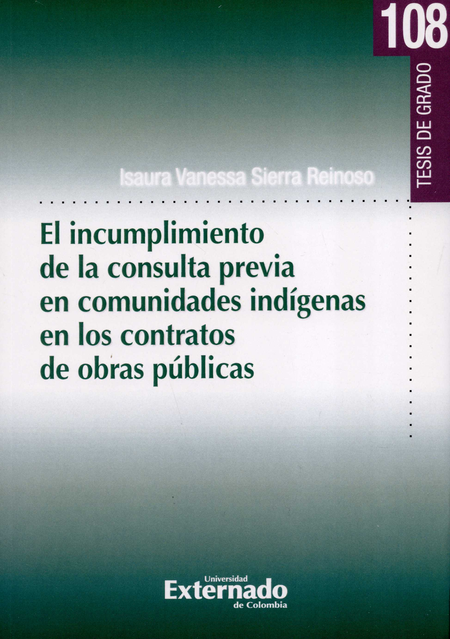 Portada de INCUMPLIMIENTO DE LA CONSULTA PREVIA EN COMUNIDADES INDIGENAS EN LOS CONTRATOS DE OBRAS PUBLICAS, EL