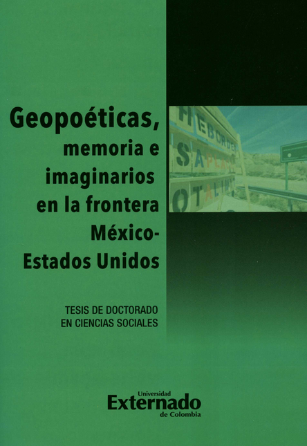 Portada de GEOPOETICAS MEMORIA E IMAGINARIOS EN LA FRONTERA MEXICO ESTADOS UNIDOS