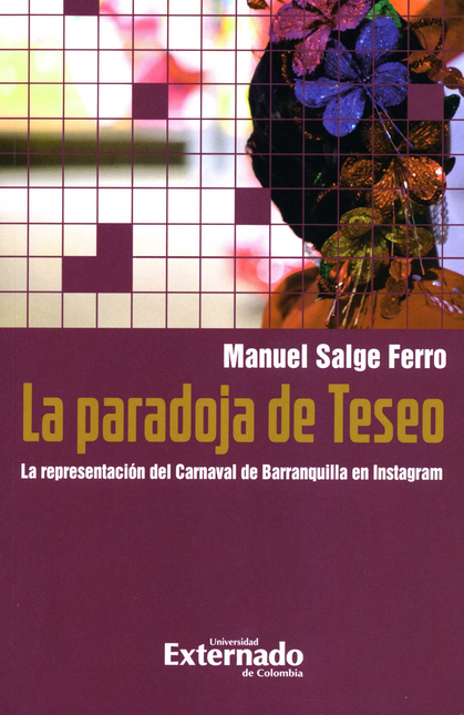 Portada de PARADOJA DE TESEO (REIMP.) LA REPRESENTACION DEL CARNAVAL DE BARRANQUILLA EN INSTAGRAM, LA