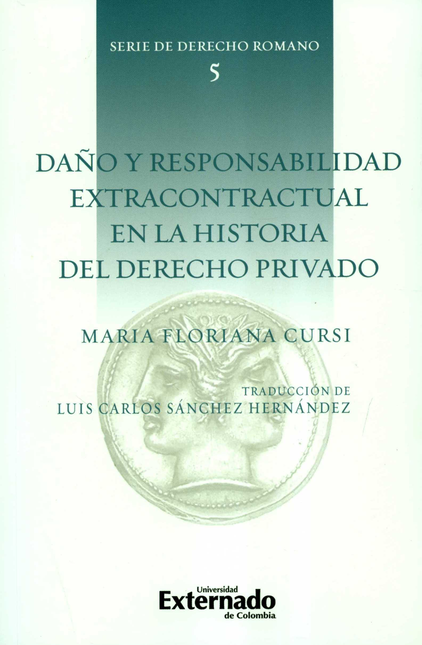 Portada de DAÑO Y RESPONSABILIDAD EXTRACONTRACTUAL EN LA HISTORIA DEL DERECHO PRIVADO