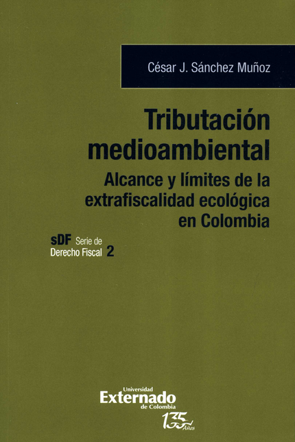 Portada de TRIBUTACION MEDIOAMBIENTAL ALCANCE Y LIMITES DE LA EXTRAFISCALIDAD ECOLOGICA EN COLOMBIA
