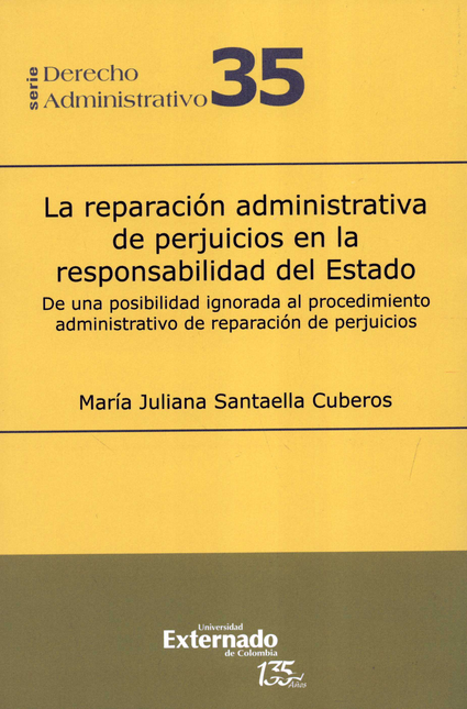 Portada de REPARACION ADMINISTRATIVA DE PERJUICIOS EN LA RESPONSABILIDAD DEL ESTADO DE UNA POSIBILIDAD IGNORADA, LA