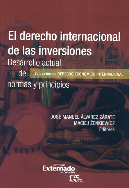 Portada de DERECHO INTERNACIONAL DE LAS INVERSIONES DESARROLLO ACTUAL DE NORMAS Y PRINCIPIOS, EL