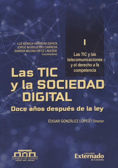 Portada de TIC Y LA SOCIEDAD DIGITAL (I) DOCE AÑOS DESPUES DE LA LEY LAS TIC Y LAS TELECOMUNICACIONES Y EL DERECHO, LAS