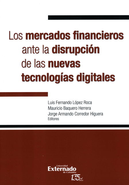 Portada de MERCADOS FINANCIEROS ANTE LA DISRUPCION DE LAS NUEVAS TECNOLOGIAS DIGITALES, LOS