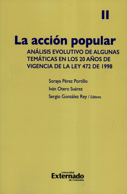 Portada de ACCION POPULAR ANALISIS EVOLUTIVO DE ALGUNAS TEMATICAS EN LOS 20 AÑOS DE VIGENCIA DE LA LEY 472 DE 1998, LA