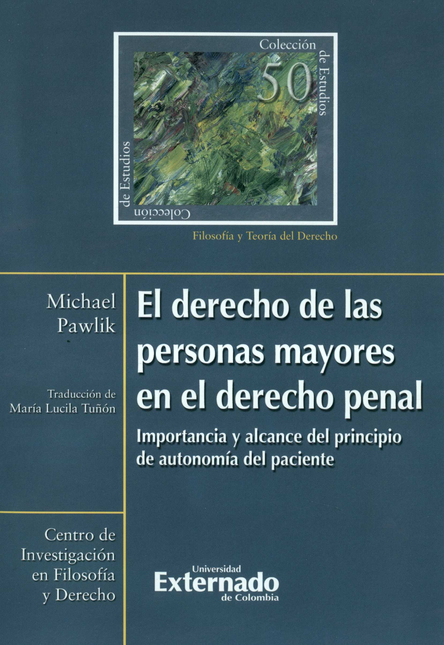 Portada de DERECHO DE LAS PERSONAS MAYORES EN EL DERECHO PENAL IMPORTANCIA Y ALCANCE DEL PRINCIPIO DE AUTONOMIA, EL