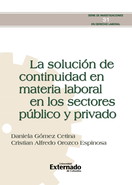Portada de SOLUCION DE CONTINUIDAD EN MATERIA LABORAL EN LOS SECTORES PUBLICO Y PRIVADO, LA