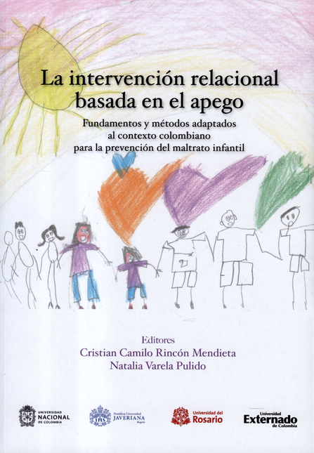 Portada de INTERVENCION RELACIONAL BASADA EN EL APEGO FUNDAMENTOS Y METODOS ADAPATADOS AL CONTEXTO COLOMBIANO, LA