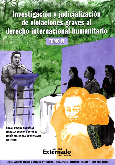 Portada de INVESTIGACION Y JUDICIALIZACION (VI) DE VIOLACIONES GRAVES AL DERECHO INTERNACIONAL HUMANITARIO