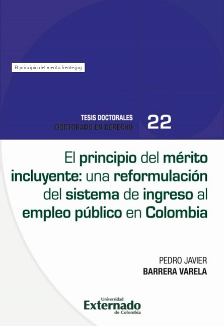 Portada de PRINCIPIO DEL MERITO INCLUYENTE UNA REFORMULACION DEL SISTEMA DE INGRESO AL EMPLEO PUBLICO EN COLOMBIA, EL