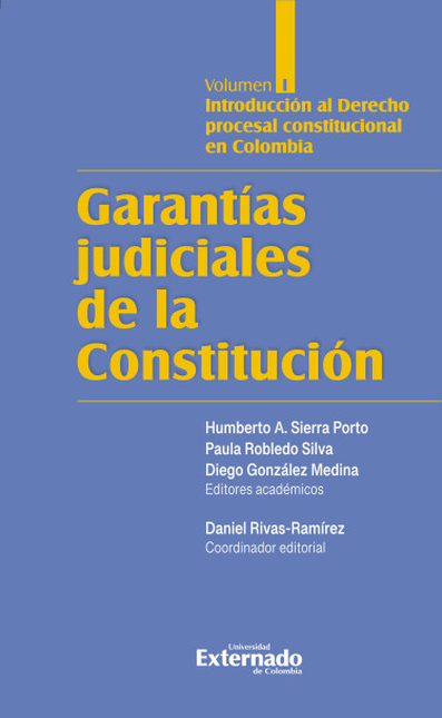 Portada de GARANTIAS JUDICIALES (I) DE LA CONSTITUCION INTRODUCCION AL DERECHO PROCESAL CONSTITUCIONAL EN COLOMBIA