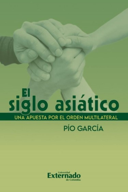 Portada de SIGLO ASIATICO UNA APUESTA POR EL ORDEN MULTILATERAL, EL